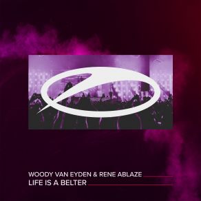 Download track Life Is A Belter (Extended Mix) Woody Van Eyden, Rene Ablaze