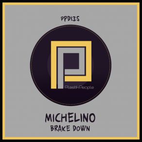 Download track Brake Down (Original Mix) Michelino