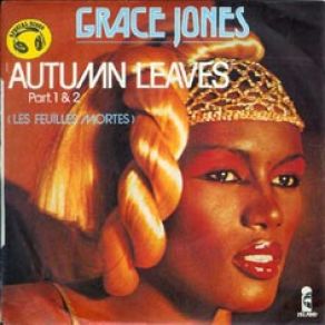 Download track Autumn Leaves Part. 1 & 2 (Les Feuilles Mortes) Grace Jones