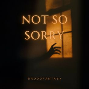 Download track Not So Sorry (Extended Mix) BroodFantasy