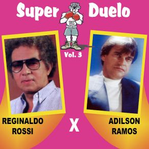 Download track Só Liguei Por Que Te Amo Reginaldo Rossi, Adilson Ramos