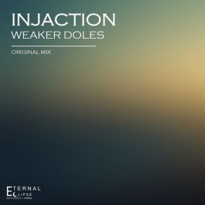 Download track Weaker Doles (Original Mix) Injaction