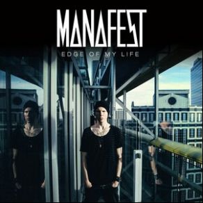 Download track Edge Of My Life Manafest