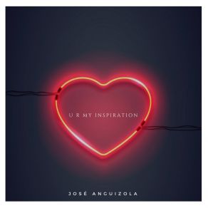 Download track U Are My Inspiration José AnguizolaSehya