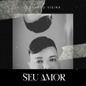 Download track Seu Amor (Forró) Leonardo VieiraForro