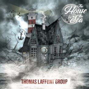 Download track The House By The Sea Thomas Laffont Group