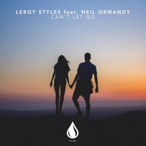 Download track Can't Let Go (Original Mix) Leroy Styles, Neil Ormandy