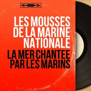 Download track Hé Garçon Prend La Barre Les Mousses De La Marine Nationale