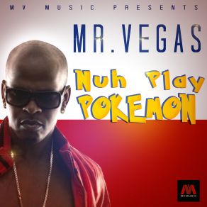 Download track Nuh Play Pokemon Mr. Vegas