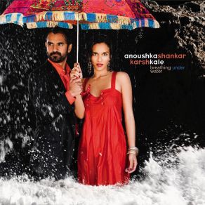 Download track Breathing Under Water Anoushka Shankar, Karsh Kale