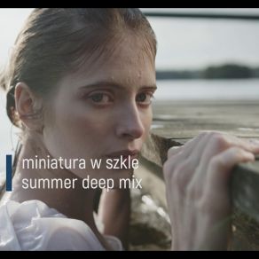 Download track Miniatura W Szkle (Summer Deep Mix) Jauntix