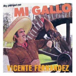 Download track Hoy Platique Con Mi Gallo Vicente Fernández