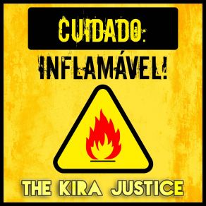 Download track CUIDADO: INFLAMÁVEL! The Kira Justice