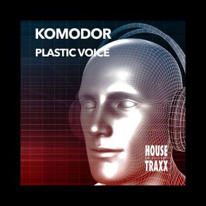 Download track Plastic Voice (Vocal Mix) Komodor