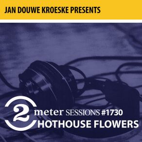 Download track The End Of The World (2 Meter Session) Hothouse Flowers