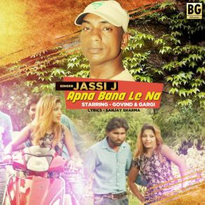 Download track Apna Bana Le Na Jassi J