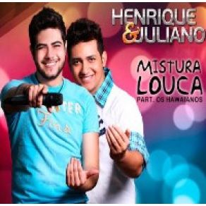 Download track Mistura Louca Henrique E Juliano, Os Hawaianos