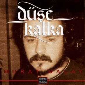 Download track Düşe Kalka Murat Malay