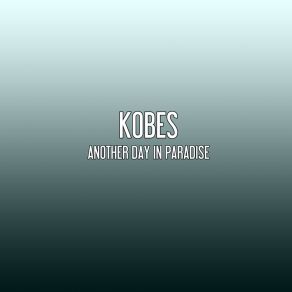 Download track Another Day In Paradise (Losing Edit) Kobes