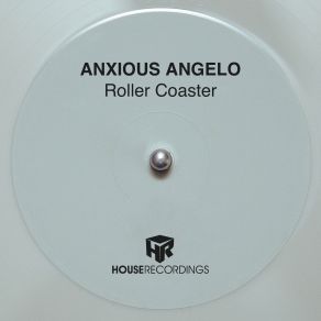 Download track Roller Coaster (Original Mix) Anxious Angelo