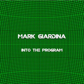 Download track Into The Program Mark Giardina