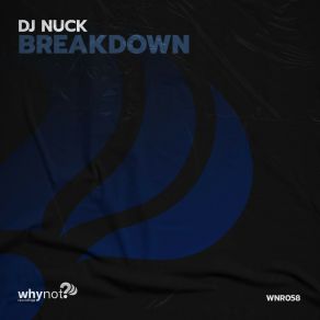 Download track Breakdown (Original Mix) DJ Nuck