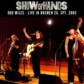 Download track Medley: The Train - Santiago - The Soldiers Joy (Live, Bremen, 2005) Show Of HandsBremen