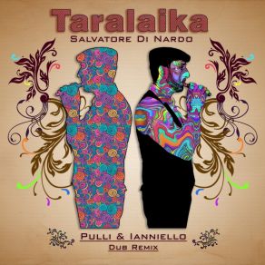 Download track Taralaika (Pulli & Ianniello Dub Radio Remix) Pulli & Ianniello