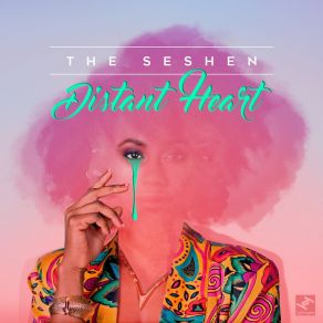 Download track Distant Heart (Tune-Yards Remix) The Seshen