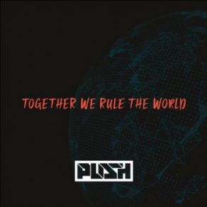 Download track Together We Rule The World (Radio Edit) Push