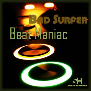 Download track Beat Maniac (Original Mix) Bad Surfer