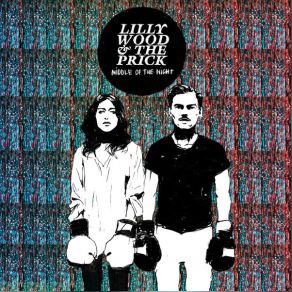 Download track Middle Of The Night Lilly Wood & The Prick