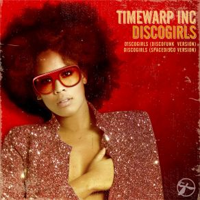 Download track Discogirls (Discofunk Version) Timewarp Inc.