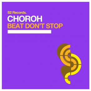 Download track Beat Don't Stop (Original Club Mix) Choroh