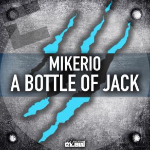 Download track A Bottle Of Jack (Extended Mix) Mikerio