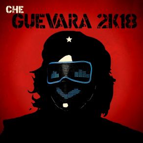 Download track Che Guevara 2K18 Millennium Project