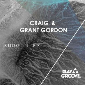 Download track Buggin Grant Gordon