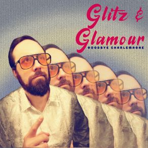 Download track Glamourous Goodbye Charlemagne