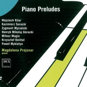 Download track Kilar - 3 Preludes - III. Allegro Molto Magdalena Prejsnar