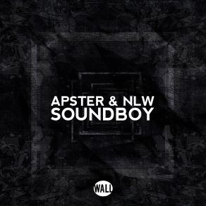 Download track Soundboy (Radio Edit) Apster, Nlw