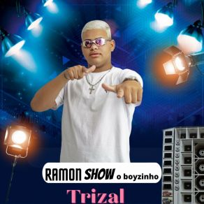 Download track Trizal Ramon Show O Boyzinho