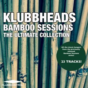 Download track Bamboo Invasion Klubbheads