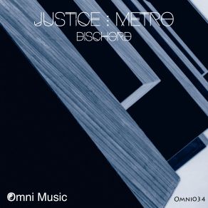 Download track Dischord (Original Mix) Justice & Metro