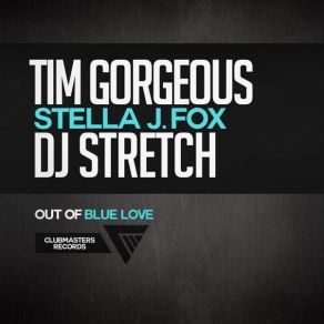 Download track Out Of Blue Love (Radio Edit) Tim GorgeousStella J. Fox