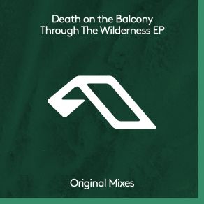 Download track Through The Wilderness Death On The Balcony