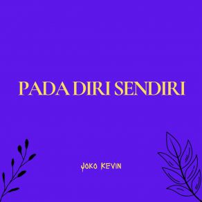 Download track Segalanya Untukku Joko Kevin