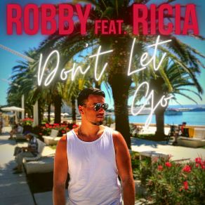 Download track Don't Let Go (Extended Version) Ricia