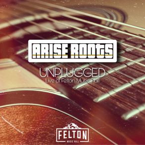 Download track Intro (Unplugged- Live At Felton Music Hall) Arise Roots