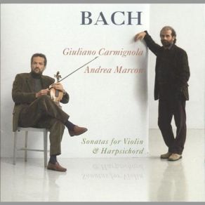 Download track Sonata No. 2 In A Major For Violin And Harpsichord, BWV 1015 - III. Andante Un Poco Andrea Marcon, Giuliano Carmignola, Harpsichord