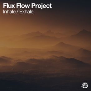 Download track Exhale Flux Flow Project